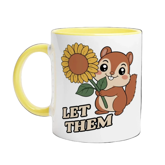 Sunny Squirrel Let Them - Ceramic Mug with Colour Inside